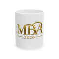 MBA 2026 Graduation Mug — Gold Crest Ceramic Coffee Cup (11oz & 15oz)